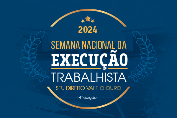 14 Semana Nacional da execução trabalhista 2024_.png