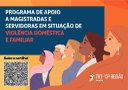 CARTILHA DO PROGRAMA DE APOIO A MAGISTRADAS E SERVIDORAS EM SITUAÇÃO DE VIOLÊNCIA DOMÉSTICA E FAMILIAR (horizontal).jpg