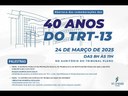 Abertura das comemorações dos 40 anos do TRT-13