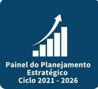 Painel do Planejamento Estratégico Ciclo 2021 - 2026