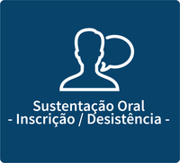 Sustentação Oral - Inscrição/Desistência