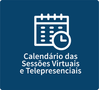 Calendário das Sessões Virtuais e Telepresenciais